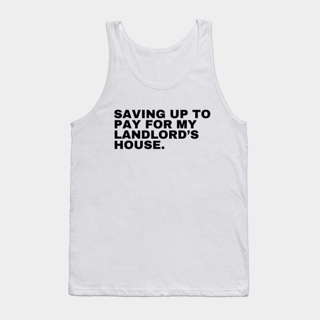 Renter's Landlord Resentment Tank Top by Empathic Brands